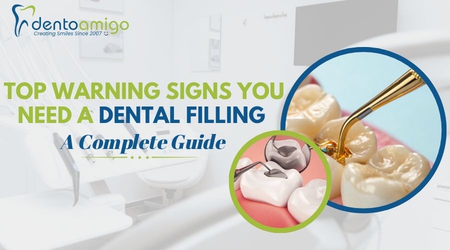 Top Warning Signs You Need a Dental Filling: A Complete Guide