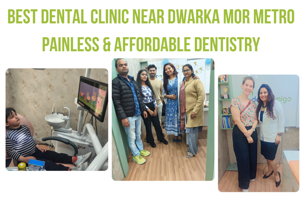 Best Dental Clinic near Dwarka Mor Metro | Painless & Affordable Dentistry